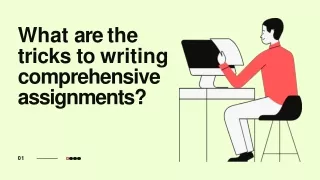 What are the tricks to writing comprehensive assignments