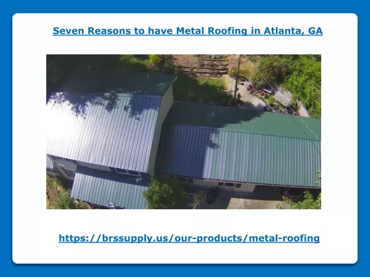 seven reasons to have metal roofing in atlanta ga