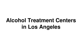 Alcohol Treatment Centers in Los Angeles