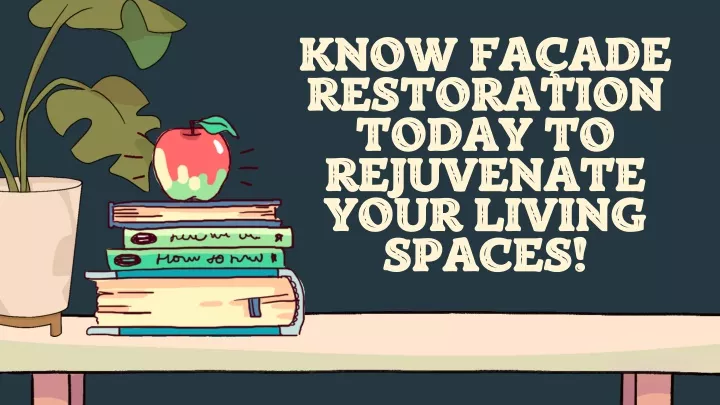 know fa ade restoration today to rejuvenate your