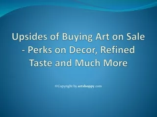 Upsides of Buying Art on Sale - Perks on Decor, Refined Taste and Much More