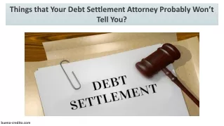 Things that Your Debt Settlement Attorney Probably Won’t Tell You?