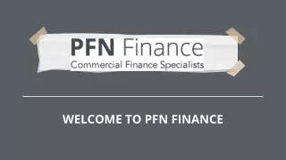 (PFN FINANCE )   Why Should I Use A Commercial Finance Specialist