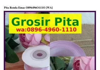 Pita Renda Emas 089Ϭ~ㄐ9Ϭ0~1110{WA}Pita Renda Emas