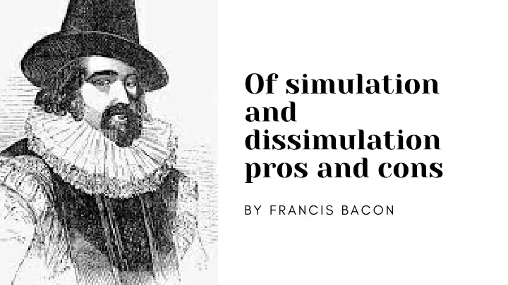 of simulation and dissimulation pros and cons