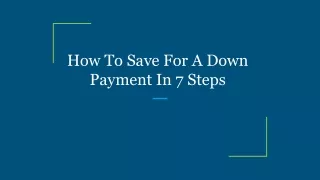 how to save for a down payment in 7 steps