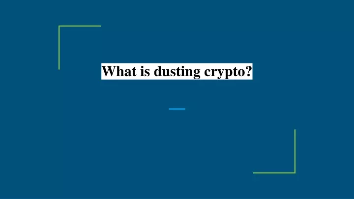 what is dusting crypto