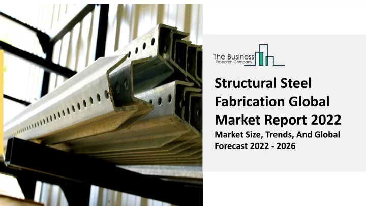structural steel fabrication global market report