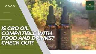 Is CBD Oil Compatible with Food and Drinks? Check Out!