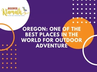 Oregon One of the best places in the world for outdoor adventure
