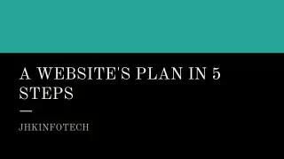 A WEBSITE'S PLAN IN 5 STEPS - JHKINFOTECH