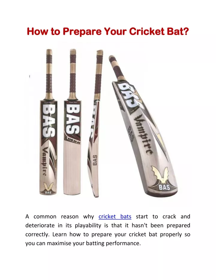 how to prepare your cricket bat how to prepare