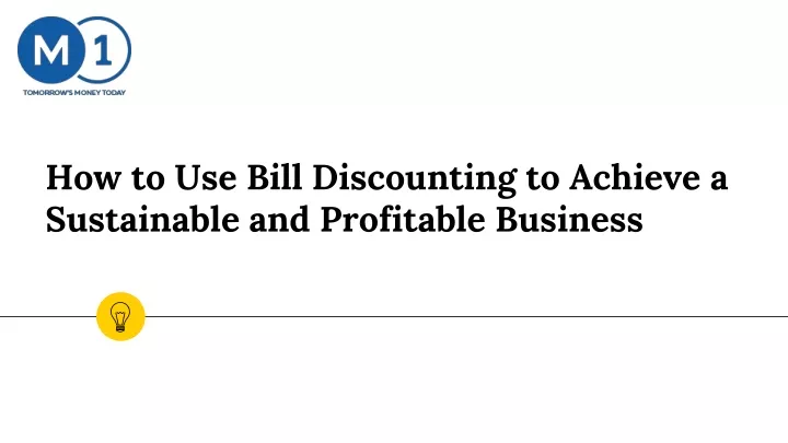 how to use bill discounting to achieve a sustainable and profitable business