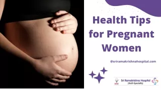 Health Tips for Pregnant Women - Sri Ramakrishna Hospital