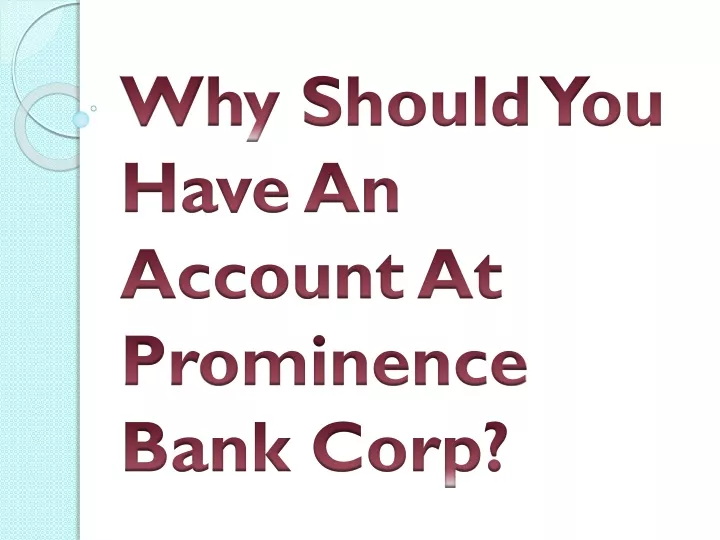 why should you have an account at prominence bank corp