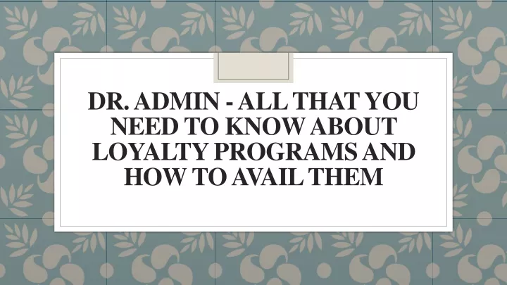 dr admin all that you need to know about loyalty programs and how to avail them