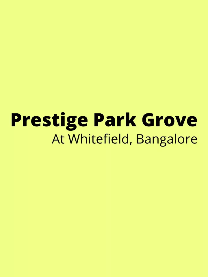 prestige park grove at whitefield bangalore