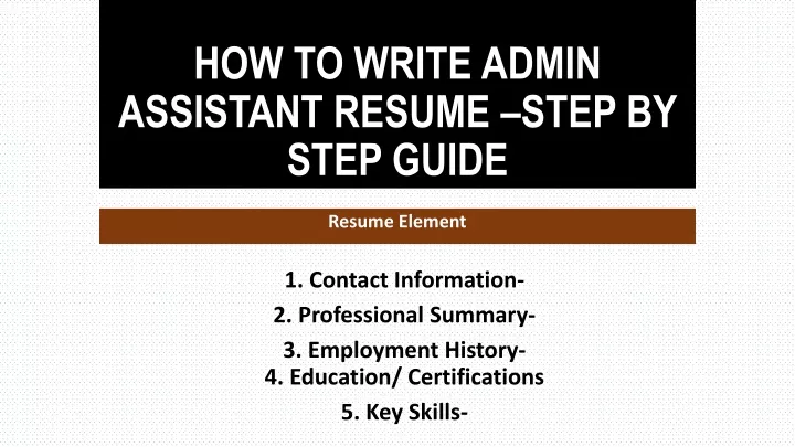 how to write admin assistant resume step by step guide