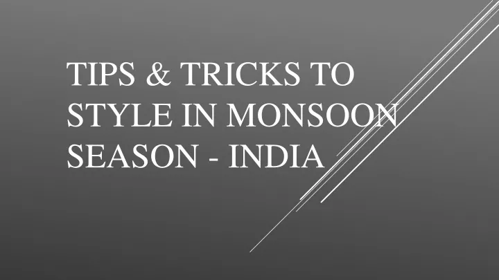 tips tricks to style in monsoon season india