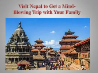 Visit Nepal to Get a Mind-Blowing Trip with Your Family