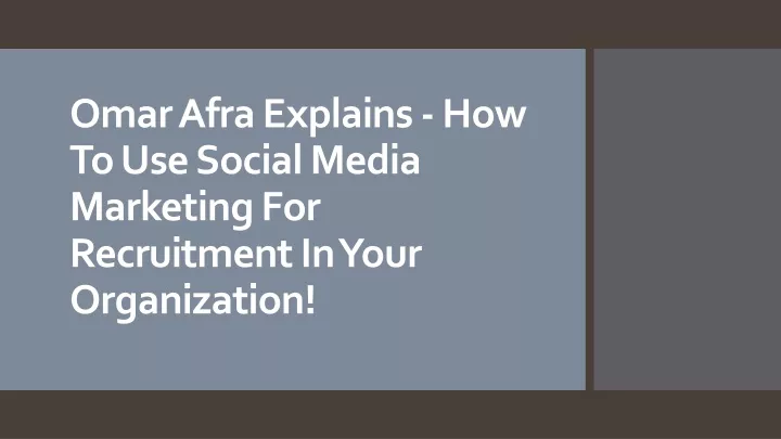 omar afra explains how to use social media marketing for recruitment in your organization