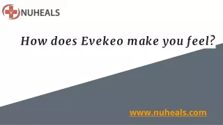 How does Evekeo make you feel?