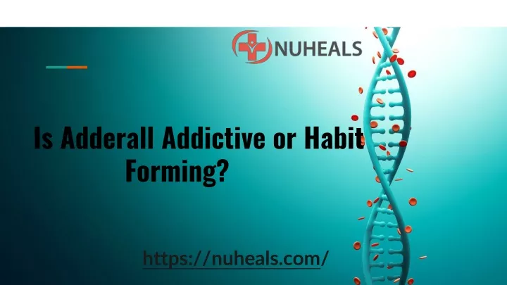 is adderall addictive or habit forming