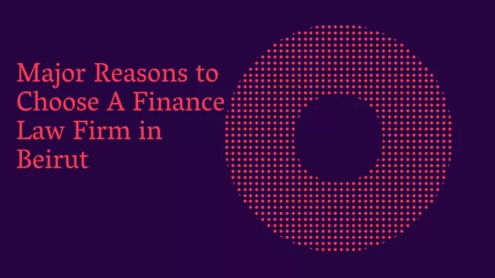 major reasons to choose a finance law firm