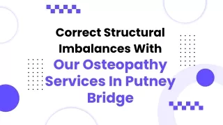 Our Osteopathy Services In Putney Bridge