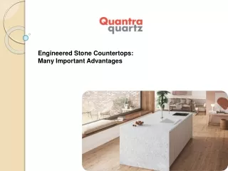 Engineered Stone Countertops: Many Important Advantages