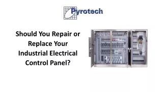 Should You Repair or Replace Your Industrial Electrical Control Panel