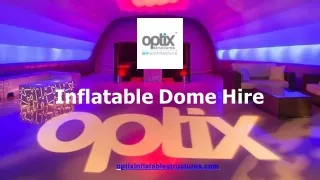 Inflatable Dome Hire - Optix Events