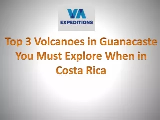 Top 3 Volcanoes in Guanacaste You Must Explore When in Costa Rica