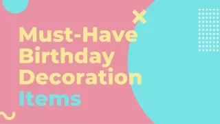 Must-Have Birthday Decoration Items