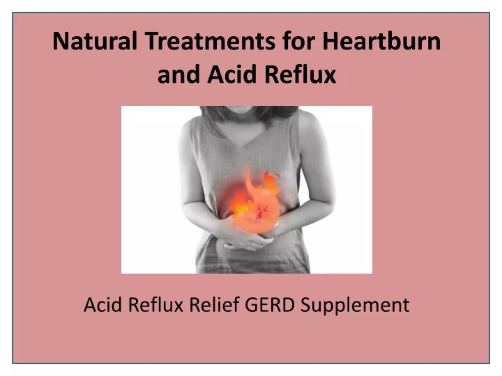 natural treatments for heartburn and acid reflux