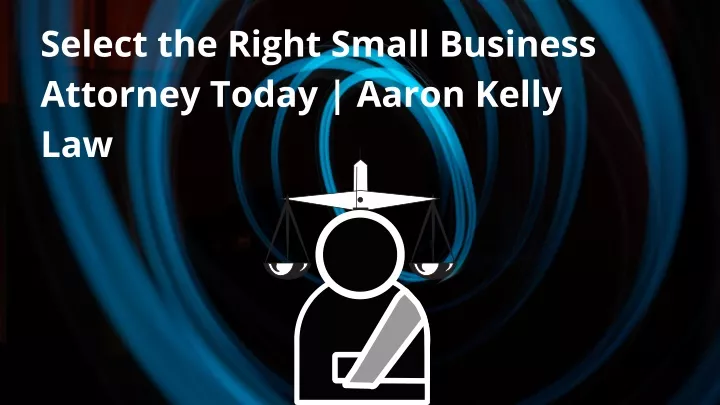 select the right small business attorney today