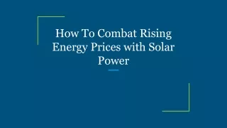 how to combat rising energy prices with solar