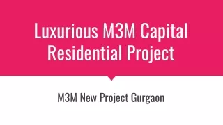 Luxurious M3M Capital Residential Project