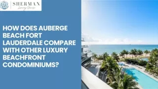 How does Auberge Beach Fort Lauderdale Compare with Other Luxury Beachfront Condominiums