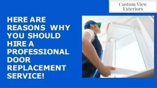 Here Are Reasons Why You Should Hire a Professional Door Replacement Service!