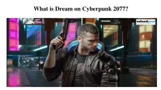 What is dream on cyberpunk 2077?