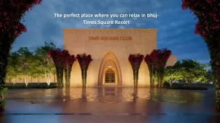 The perfect place where you can relax in bhuj- Times Square Resort