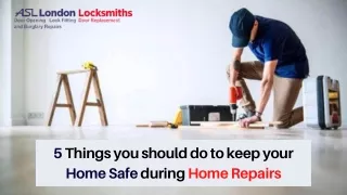 5 Things you should do to keep your home safe during home repairs