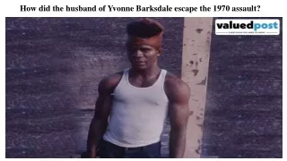 How did the husband of Yvonne Barksdale escape the 1970 assault?