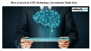 How to invest in GTE Technology; Investments made easy