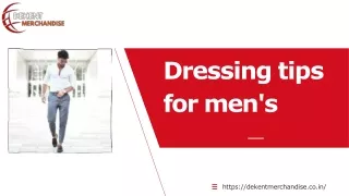 Dressing tips for men's.PPT