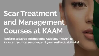 Scar Treatment and Management Courses at KAAM