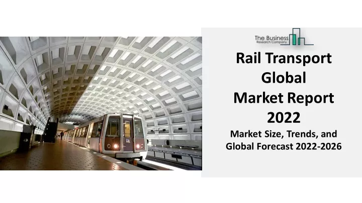 rail transport global marketreport 2022 market