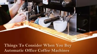 Things To Consider When You Buy Automatic Office Coffee Machines