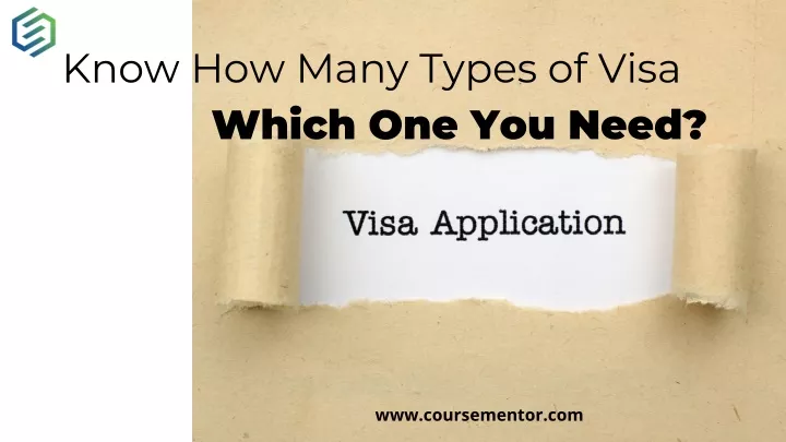 know how many types of visa which one you need